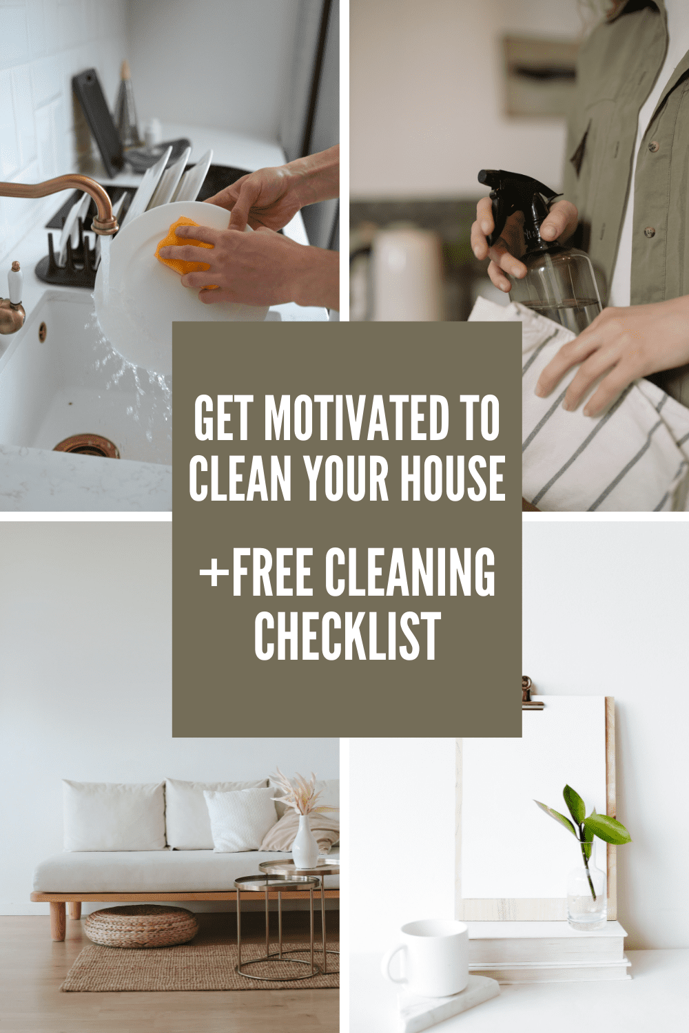 Collage of cleaning images and text overlaying saying to get motivated to clean your house + free cleaning checklist.